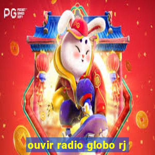 ouvir radio globo rj